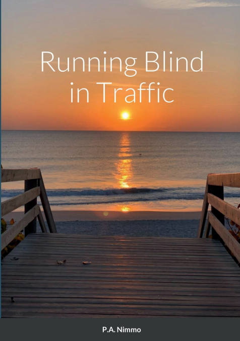 Running Blind in Traffic
