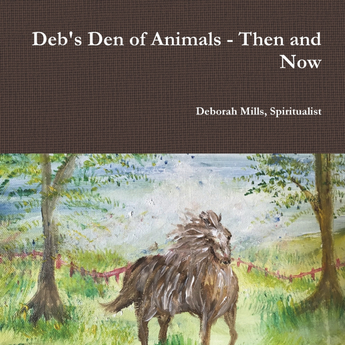 Deb’s Den of Animals - Then and Now