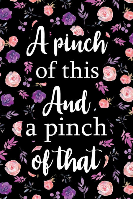 A Pinch of This And a Pinch of That