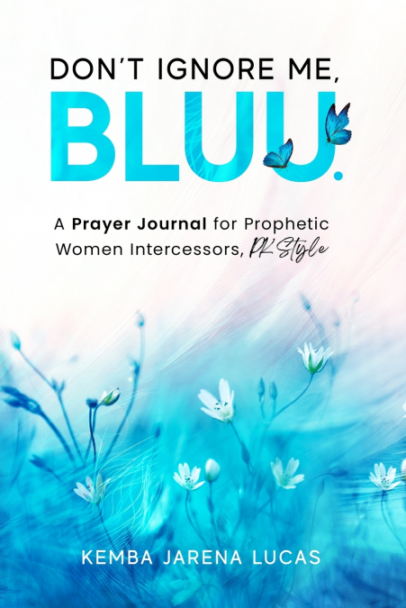 A Prayer Journal for Prophetic Women Intercessors, PK Style