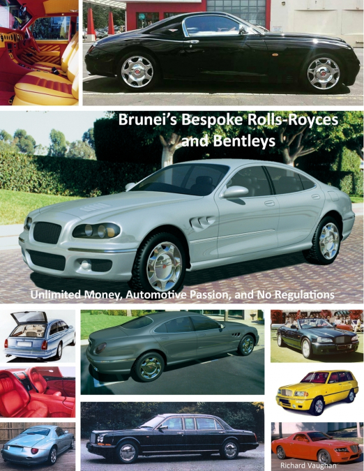 Brunei’s Bespoke Rolls-Royces and Bentleys; Unlimited Money, Automotive Passion, and No Regulations