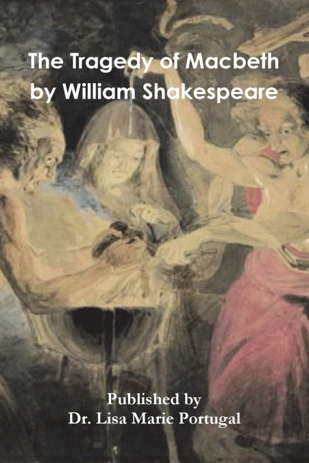 The Tragedy of Macbeth By William Shakespeare