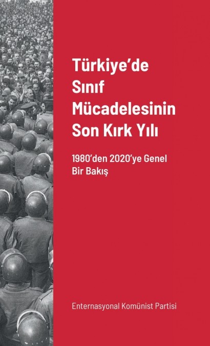 Türkiye’de Sınıf Mücadelesinin Son Kırk Yılı
