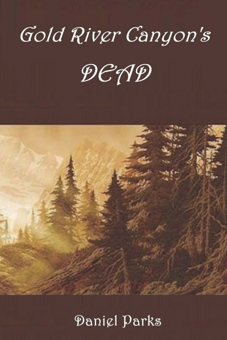 Gold River Canyon’s Dead