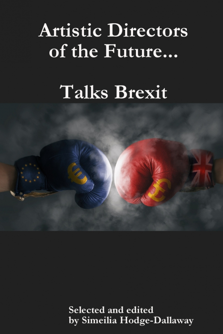 Artistic Directors of the Future...Talks Brexit