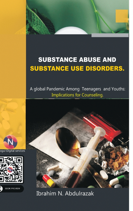 Substance Abuse and Substance Use Disorders. A Global Pandemic among Teenagers and Youths