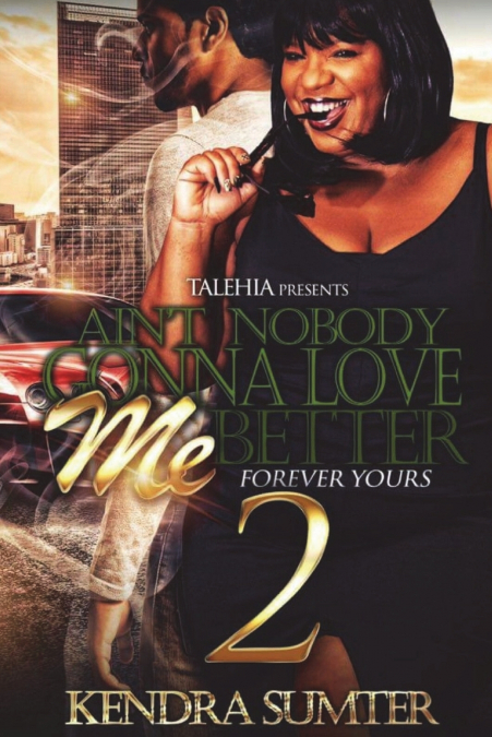 Ain’t Nobody Gonna Love Me Better 2