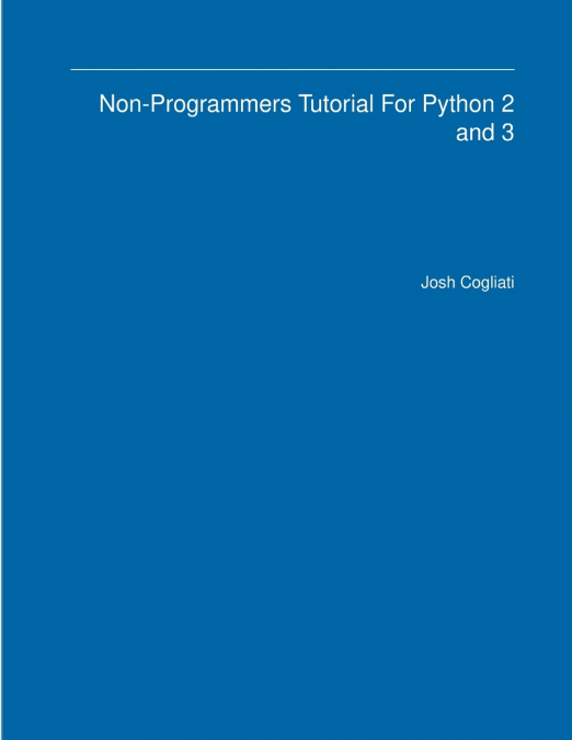 Non-Programmers Tutorial For Python 2 and 3