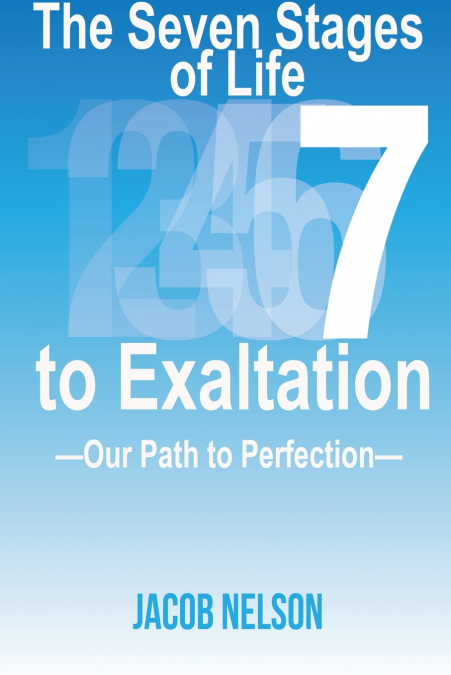 The Seven Stages of Life to Exaltation