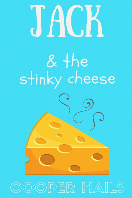 Jack and The Stinky Cheese