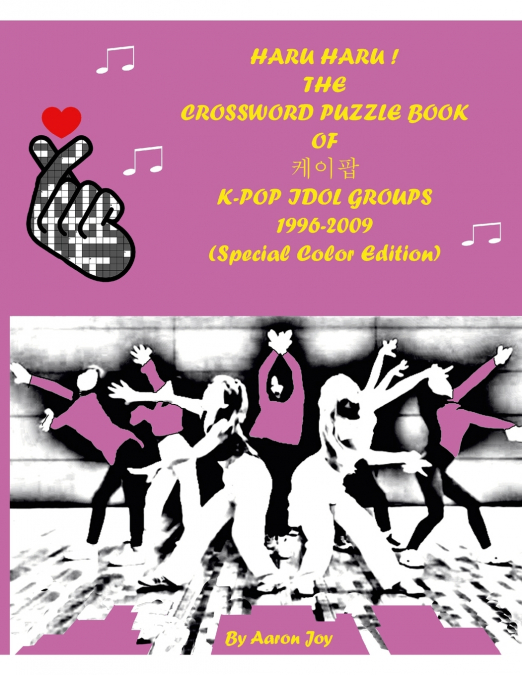 HARU HARU! THE CROSSWORD PUZZLE BOOK OF 케이팝 K-POP IDOL GROUPS 1996-2009 (Special Color Edition)
