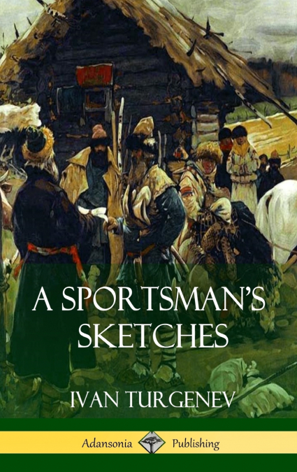 A Sportsman’s Sketches (Hardcover)
