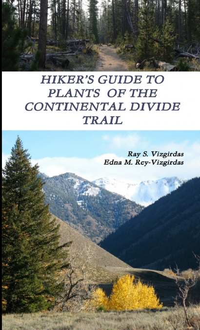 HIKER’S GUIDE TO PLANTS  OF THE  CONTINENTAL DIVIDE TRAIL