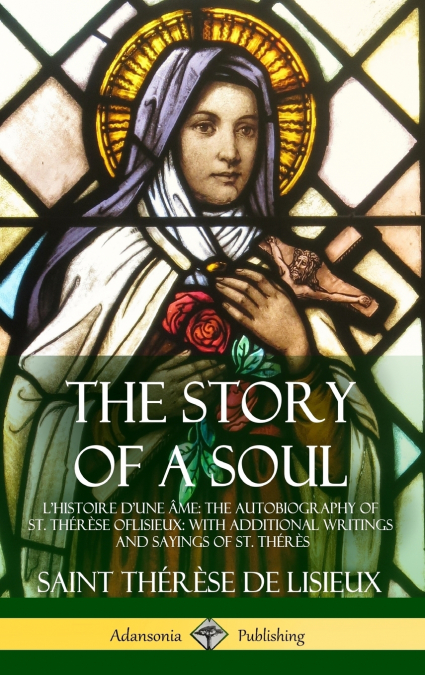 The Story of a Soul L’Histoire D’une Âme