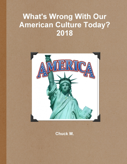 What’s Wrong With Our American Culture Today? 2018