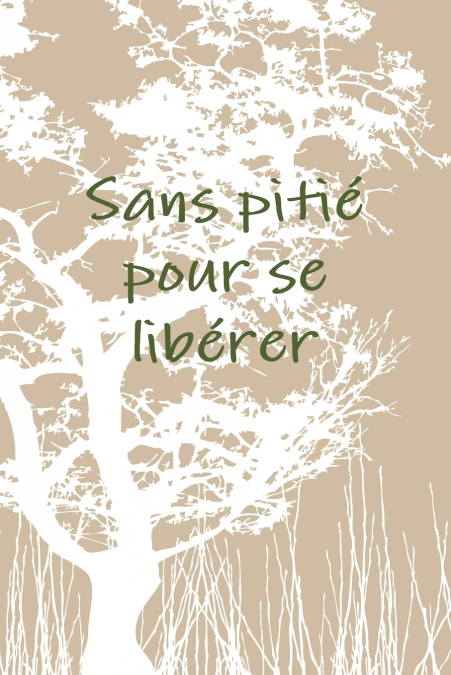 Sans pitiŽ pour se libŽrer