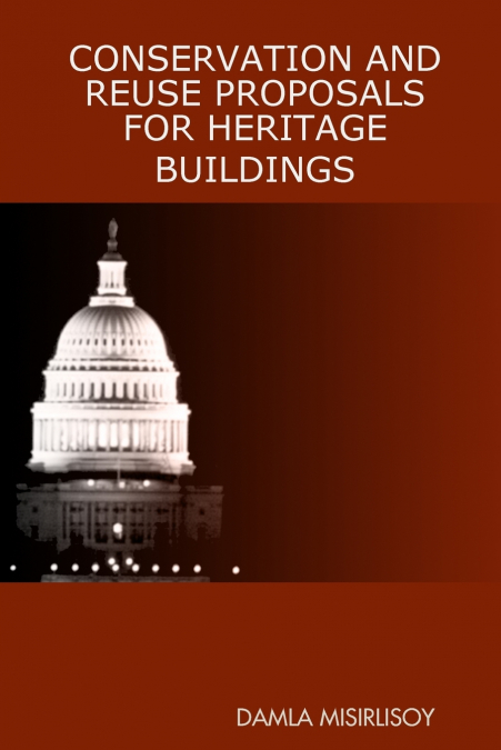 CONSERVATION AND REUSE PROPOSALS FOR HERITAGE BUILDINGS