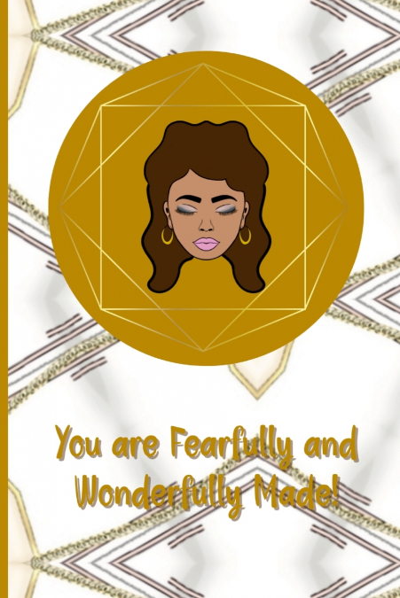 You are Fearfully and Wonderfully made