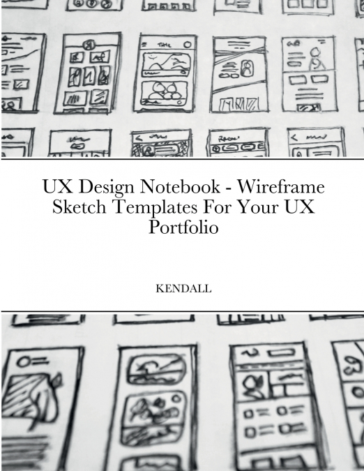 UX Design Notebook - Wireframe Sketch Templates For Your UX Portfolio