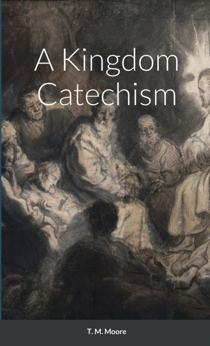 A Kingdom Catechism