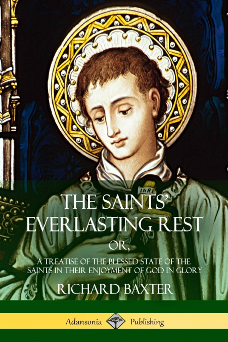 The Saints’ Everlasting Rest
