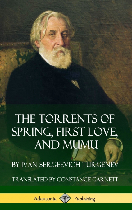 The Torrents of Spring, First Love, and Mumu (Hardcover)