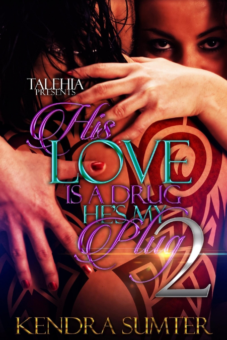 His Love Is A Drug He’s My Plug 2