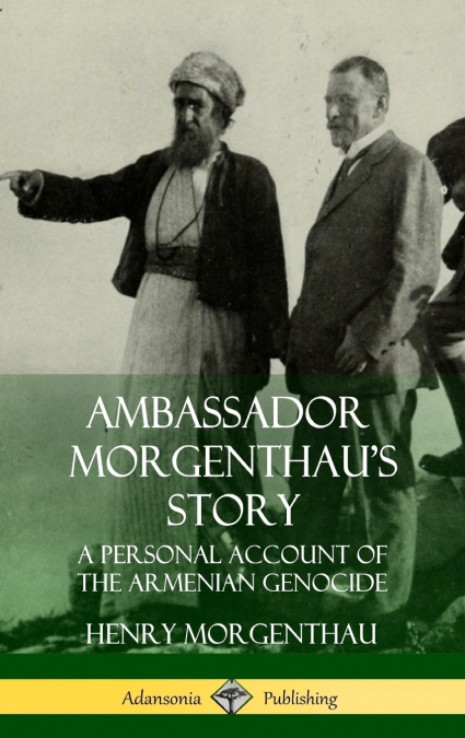 Ambassador Morgenthau’s Story