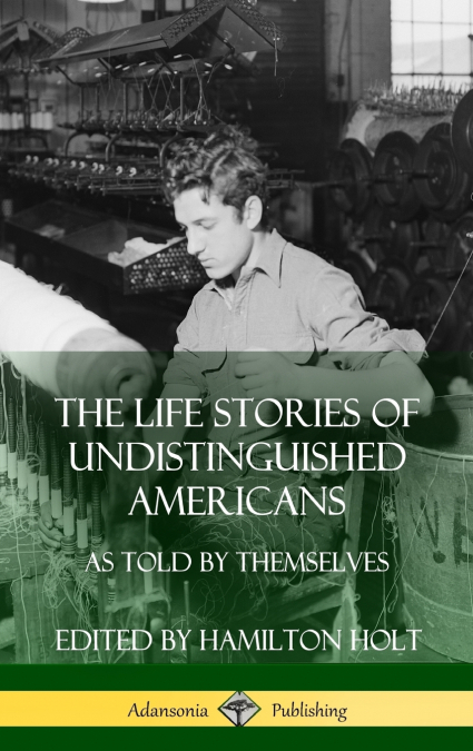 The Life Stories of Undistinguished Americans