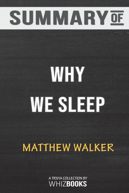 Summary of Why We Sleep