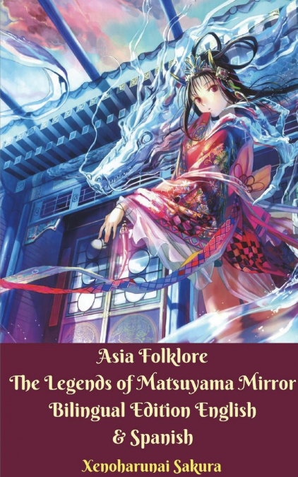 Asia Folklore The Legends of Matsuyama Mirror Bilingual Edition English and Spanish