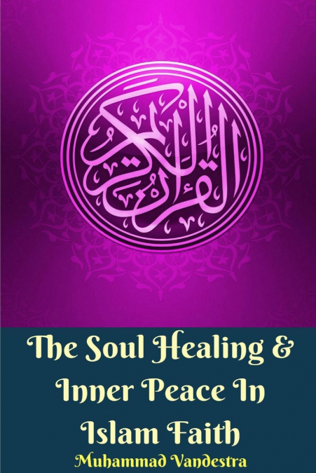 The Soul Healing and Inner Peace In Islam Faith