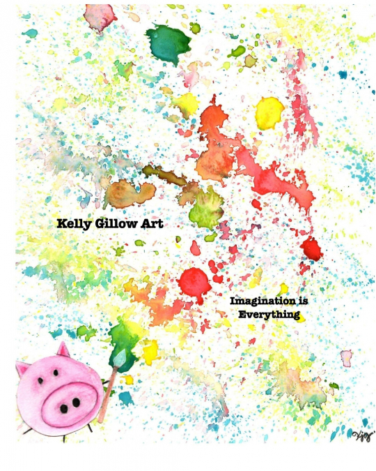 Kelly Gillow Art 'Imagination is Everything'