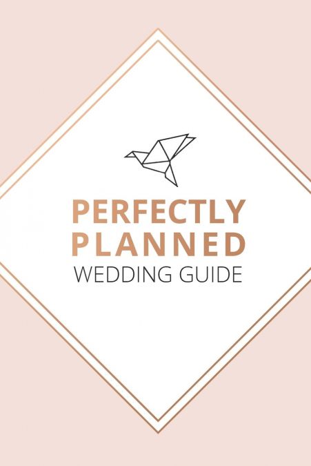 Perfectly Planned Wedding Guide - An 18 month checklist to stress free wedding planning!