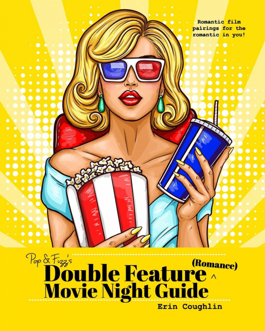 Pop and Fizz’s Double Feature Movie Night Guide (Romance)
