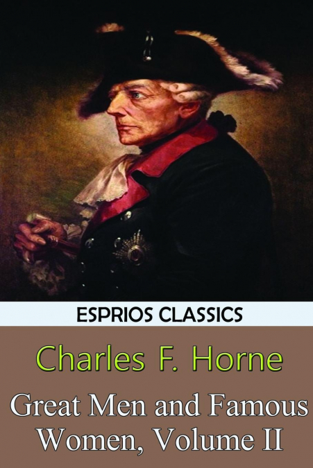 Great Men and Famous Women, Volume II (Esprios Classics)