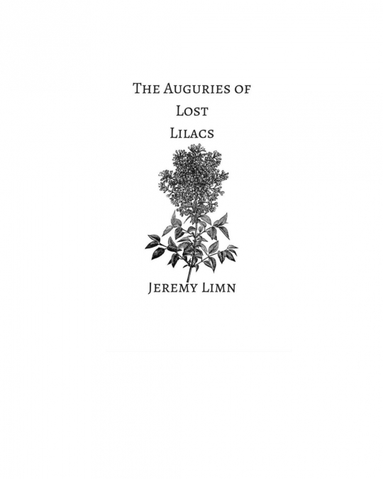 The Auguries of Lost Lilacs