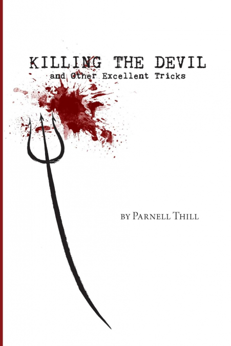 Killing the Devil and Other Excellent Tricks