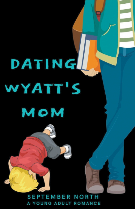 Dating Wyatt’s Mom