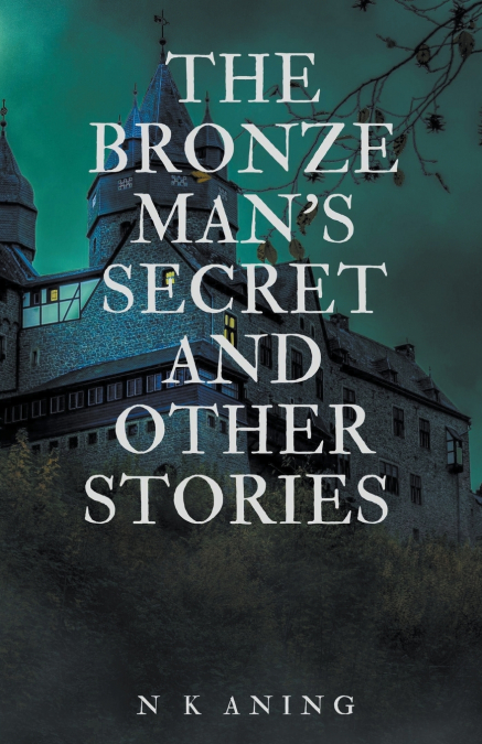 The Bronze Man’s Secret and Other Stories