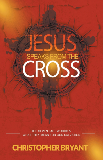 Jesus Speaks From the Cross
