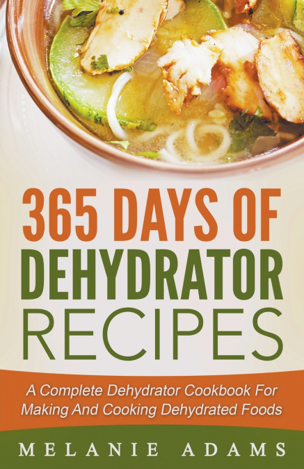 365 Days Of Dehydrator Recipes