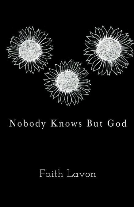 Nobody Knows But God