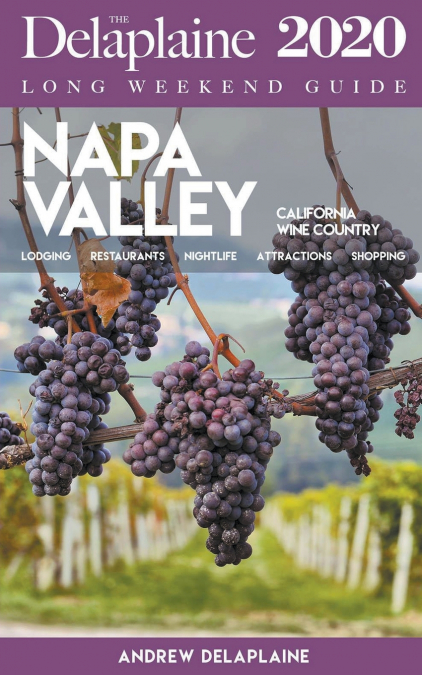 Napa Valley - The Delaplaine 2020 Long Weekend Guide