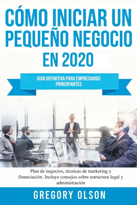 Cómo Iniciar un Pequeño Negocio en 2021