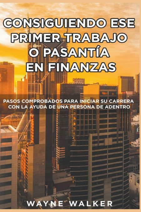 Consiguiendo Ese Primer Trabajo o Pasantía En Finanzas