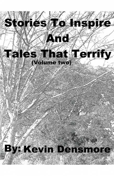 Stories to Inspire and Tales that Terrify (Volume Two)