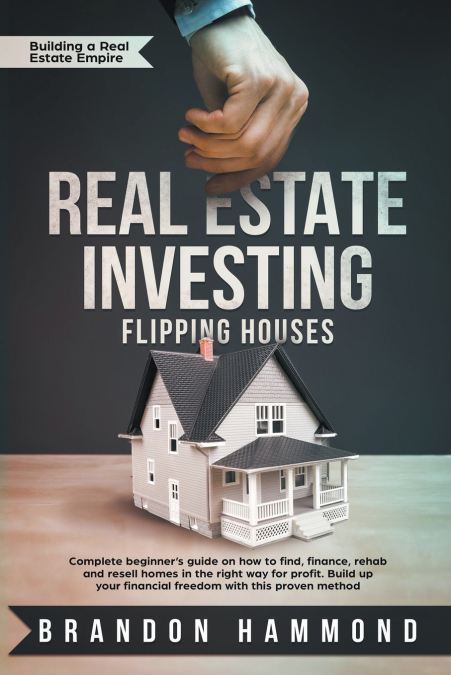 Real Estate Investing - Flipping Houses