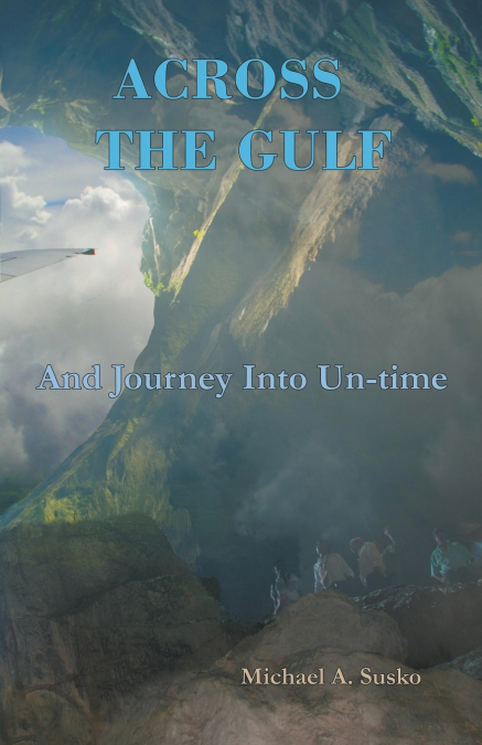 Across the Gulf and Journey Into Un-Time
