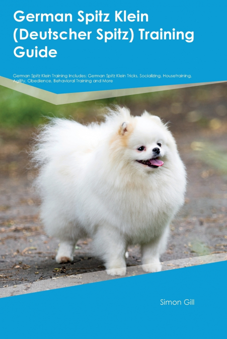 German Spitz Klein (Deutscher Spitz)  Training Guide  German Spitz Klein Training Includes